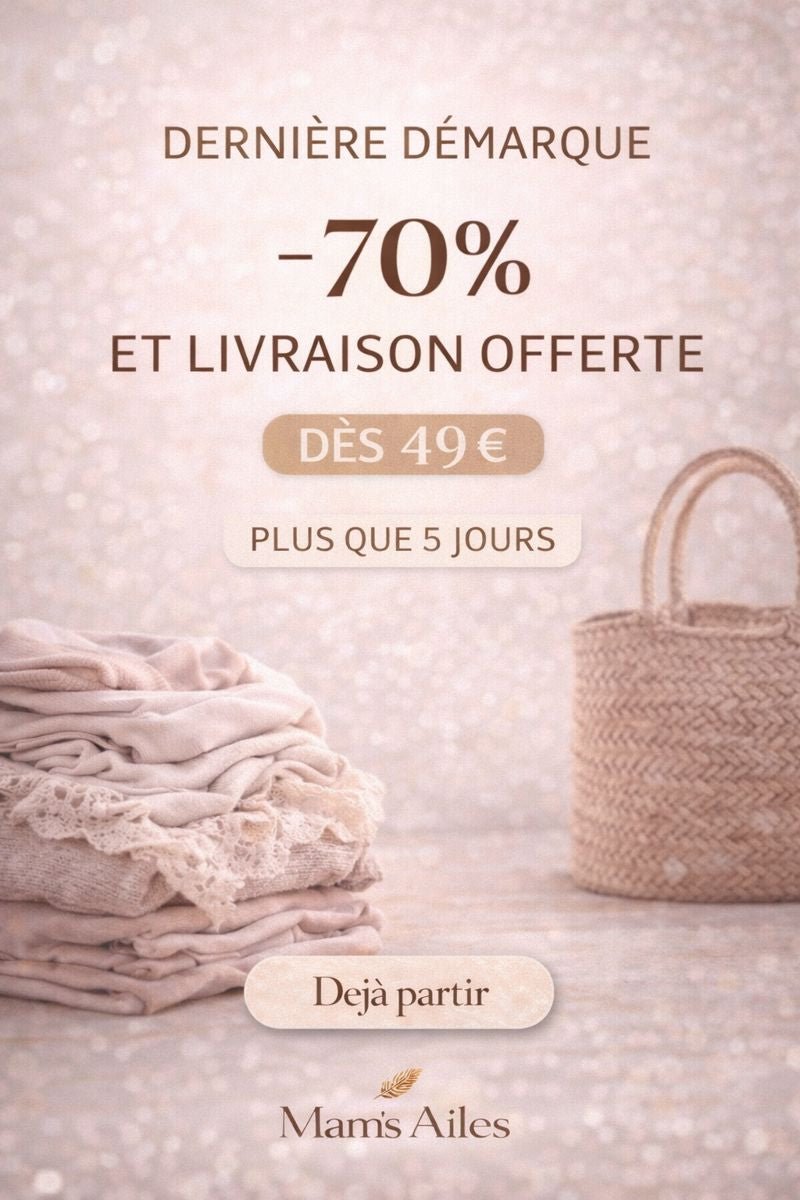 Dernière démarque : jusqu’à -70% et livraison offerte dès 49€ - Mam’s Ailes