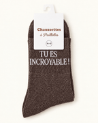 Chaussettes pailletées Tu es incroyable chocolat sur fond ivoire